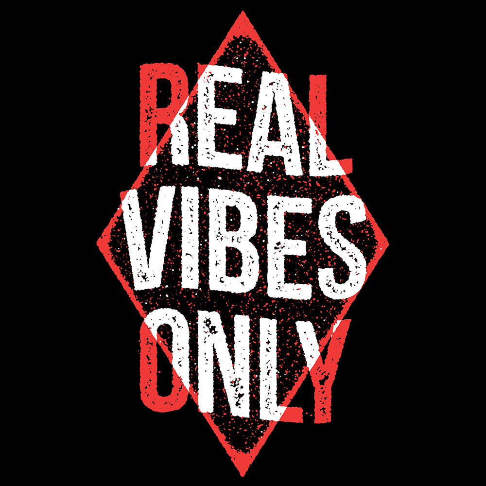 Real Vibes Only