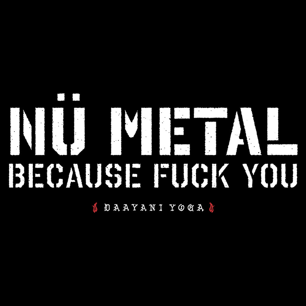 Nü Metal Because Fuck You