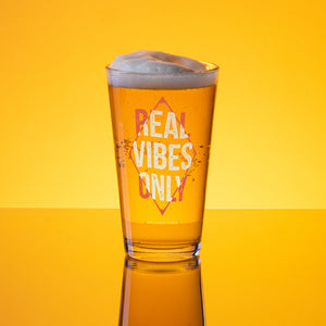 Real Vibes Only Pint Glass
