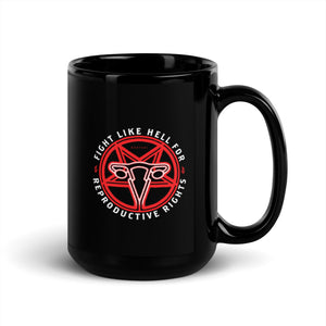 Fight Like Hell For Reproductive Rights Black Glossy Mug