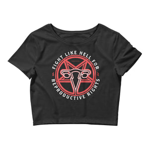 Fight Like Hell For Reproductive Rights Crop Top