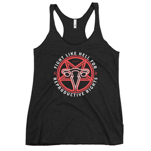 Fight Like Hell For Reproductive Rights Racer Tank